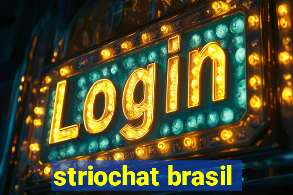 striochat brasil